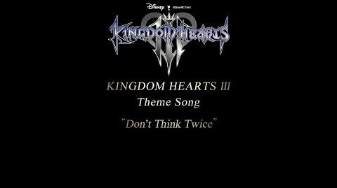 KINGDOM HEARTS III Theme Song Trailer – “Don’t Think Twice” by Utada Hikaru