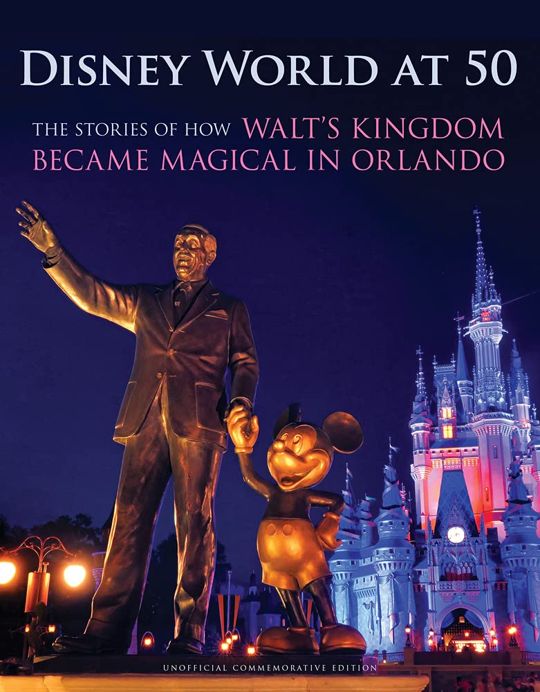 Disney World at 50: The Stories of How Walt's Kingdom Became