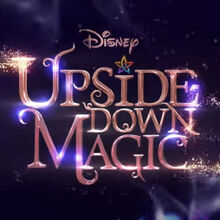 Upside Down Magic Disney Wiki Fandom On disney channel and will be available on disneynow beginning saturday, aug. upside down magic disney wiki fandom
