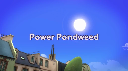 Power Pondweed title card