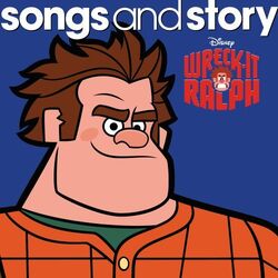 Songs and story wreck-it ralph.jpg