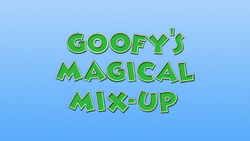 Goofy's Magical Mix-Up