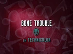 Bone Trouble 1940 title card.jpg (257 KB) 1957 burlap reissue titles