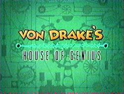 Von Drake's House of Genius