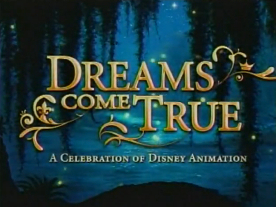 Dreams Come True A Celebration Of Disney Animation Disney Wiki Fandom
