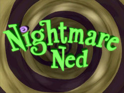 Nightmare Ned, Disney Wiki