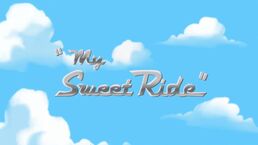My Sweet Ride title card
