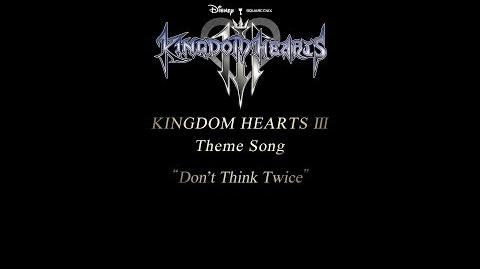 KINGDOM HEARTS III Theme Song Trailer – “Don’t Think Twice” by Hikaru Utada