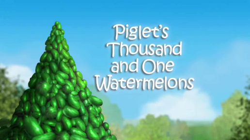 15b Piglet's thousand and one watermelons