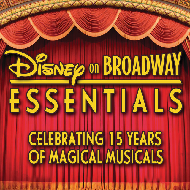 Disney on Broadway Essentials: Celebrating 15 Years of Magical Musicals, Disney Wiki