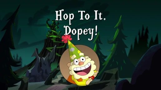 Hop to it, Dopey