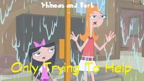 Phineas and Ferb Only Trying To Help Lyrics