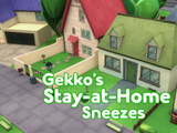 Gekko's Stay-at-Home Sneezes