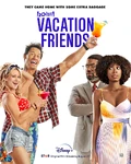 Vacation Friends Disney+ Poster.jpg (592 KB) Disney+ (Star Hub) release poster