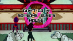 "Don't go in someone else's house."