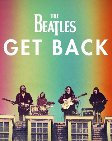 The Beatles Get Back Disney Wiki Fandom The Beatles Get Back Disney Wiki Fandom