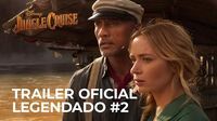 Jungle Cruise, da Walt Disney Studios - Trailer Oficial -2 -Legendado-