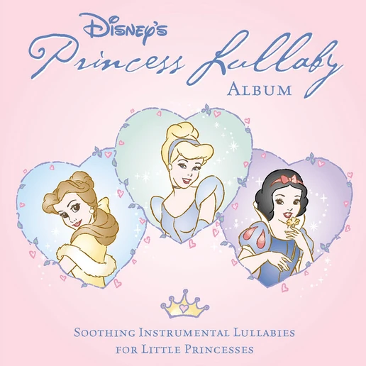 Disney's Princess Lullaby Album Soothing Instrumental Lullabies for