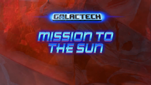Galatech.Mision to the Sun