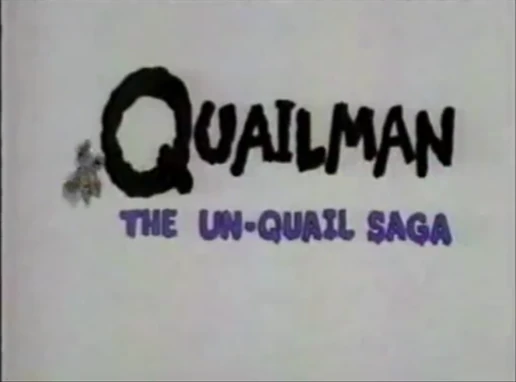 Un-Quail Saga