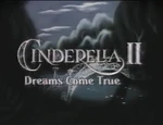 Cinderella II Dreams Come True Teaser Trailer.jpg (309 KB) Cinderella II: Dreams Come True teaser