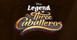 Legend of the Three Caballeros Logo
