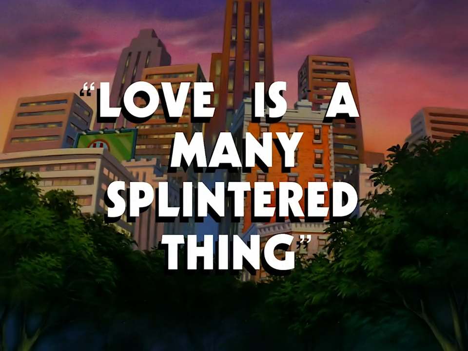 Love Is A Many Splintered Thing Disney Wiki Fandom 