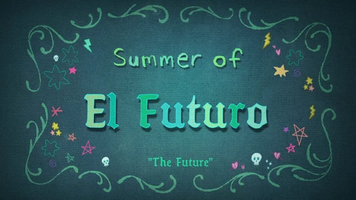 Summer of El Futuro titlecard