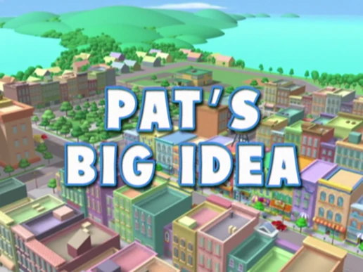 Pat's Big Idea