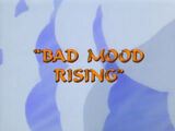 Bad Mood Rising