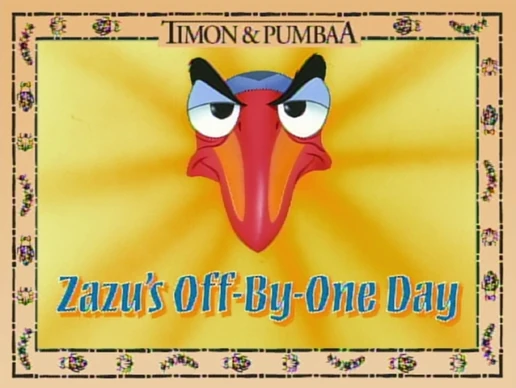 Zazu's off by one day