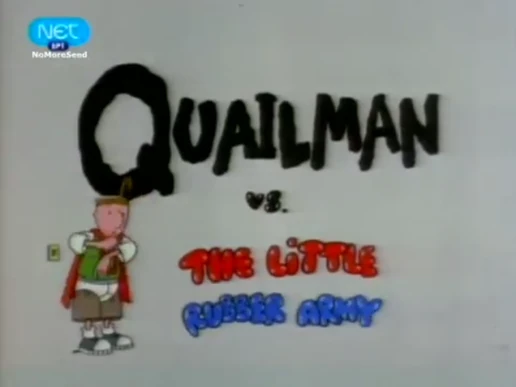 Quailman Vs the Little Rubber Army