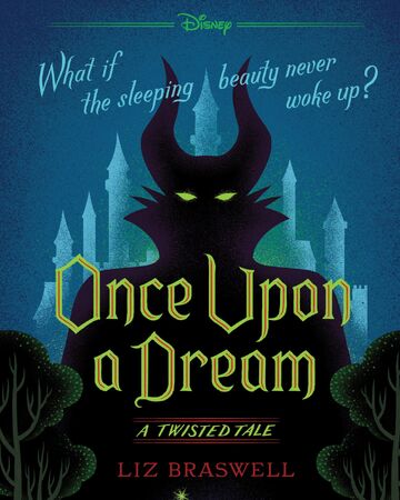 Once Upon A Dream A Twisted Tale Disney Wiki Fandom