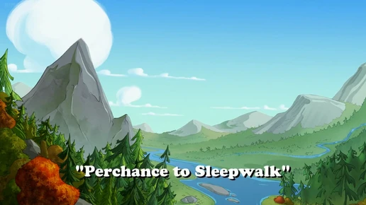 Perchance to Sleepwalk