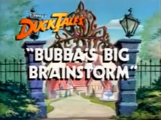 Bubba's Big Brainstorm