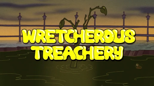 Wretcherous Treachery