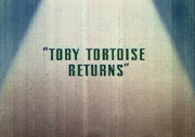 Toby Tortoise Returns