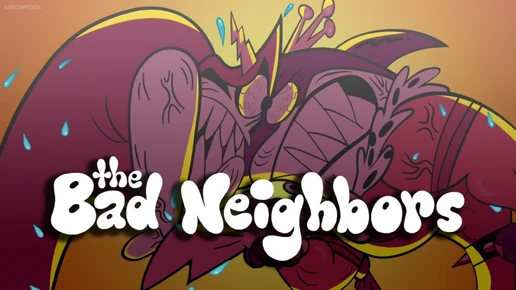 BadNeighborsWanderOverYonder