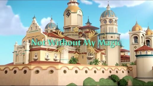 EoA Not Without My Magic title card