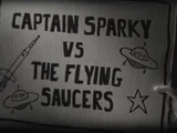 Captain Sparky vs. The Flying Saucers