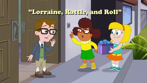 Lorraine, Rattle, and Roll