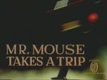 Mr.MouseTakesaTriporiginaltitlecard.png (2.77 MB) Original title card