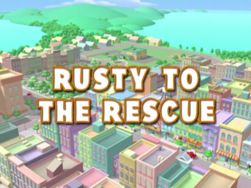 Rusty to the Rescue