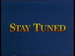 Stay Tuned (Note: There'll be more news about the magical new releases from Walt Disney Home Video, coming up after the film, said by John Sachs)