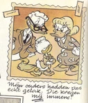 Plakboekguusgeluk1.png (240 KB) Young Gladstone and his parents in the Dutch illustration Uit het Plakboek van Guus Geluk ("From the Scrapbook of Gladstone Gander"). The caption translates into "My parents were the luckiest ones of all because, come on, they had ME."