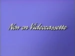 "Now On Videocassette" bumper
