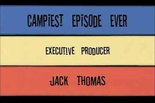 Campiest Episode Ever