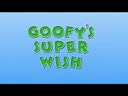 Goofy Super Wish