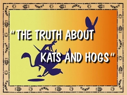 The Truth About Kats and Hogs