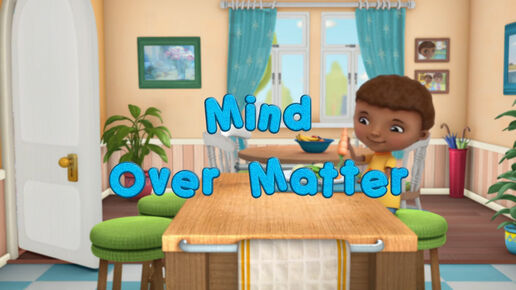 Mind Over Matter (Doc McStuffins)